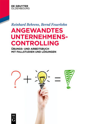 Angewandtes Unternehmenscontrolling von Behrens,  Reinhard, Feuerlohn,  Bernd