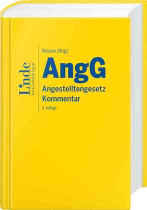 AngG | Angestelltengesetz von Brenn,  Christoph, Burger,  Florian, Haider,  Michael, Heinz-Ofner,  Silke, Kohlegger,  Gerhard, Kozak,  Wolfgang, Mair,  Andreas, Naderhirn,  Johanna, Rabl,  Jutta, Reissner,  Gert-Peter, Sacherer,  Remo, Standeker,  Elke, Tarmann-Prentner,  Sieglinde, Vinzenz,  Verena, Wachter,  Gustav