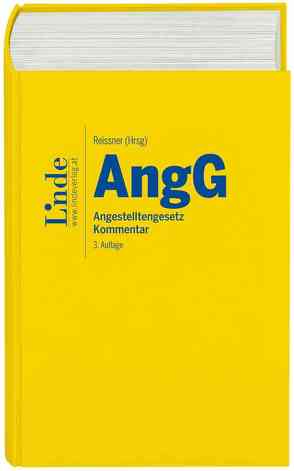 AngG | Angestelltengesetz von Brenn,  Christoph, Burger,  Florian, Haider,  Michael, Heinz-Ofner,  Silke, Kohlegger,  Gerhard, Kozak,  Wolfgang, Mair,  Andreas, Naderhirn,  Johanna, Rabl,  Jutta, Reissner,  Gert-Peter, Sacherer,  Remo, Standeker,  Elke, Tarmann-Prentner,  Sieglinde, Wachter,  Gustav