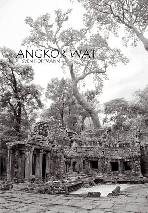Angkor Wat von Hoffmann,  Sven, Widhya,  Dr. Chem