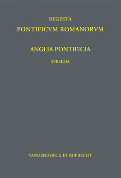 Anglia Pontificia – Subsidia I von Hiestand,  Rudolf, Hirschmann,  Stefan