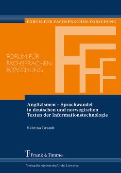 Anglizismen – Sprachwandel in deutschen und norwegischen Texten der Informationstechnologie von brandt,  sabrina