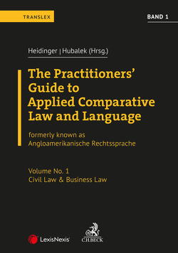 Angloamerikanische Rechtssprache / The Practitioners’ Guide to Applied Comparative Law and Language Vol 1 von Auinger,  Christian, Baugh,  Christina, Calhoun-Senghor,  Keith, Collett,  Alastair, Darge,  Christian, Darnton,  John, Dokalik,  Dietmar, Easter,  Megan E., Franke,  Martin, Galler,  Alice, Gratzl,  Martin, Gruber - Risak,  Martin, Heidinger,  Franz J., Heuel,  Carsten, Hubalek,  Andrea, Johnson,  Craig N., Kaye,  Richard, Keller,  Natalie, Kinsman,  J. Christopher, Klüver,  Burkhard, Kodek,  Georg E., Koziol,  Gabriele, Krapfl,  Claudia, Langner,  Dirk, Leikin,  Eric, Lotfi,  Courtney, Łyszczarz,  Barbara, Manzke,  Sara, McIntyre,  Owen, Mittermaier,  Johannes, Mshelia,  Danjuma, Neil,  Amanda, Oxman,  Maria, Poleacov,  Peter, Potyka,  Matthias, Radding,  Andrew, Rott,  Eberhard, Selinger,  Gil B., Stich,  Michael, Walker,  Colin A., Weber,  Elena Theres, Weis,  Patrick A., Whincup,  Catherine E., Whincup,  Michael H., Wilske,  Stephan, Zeiler,  Gerold