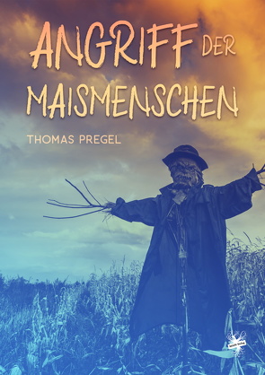 Angriff der Maismenschen von Pregel,  Thomas