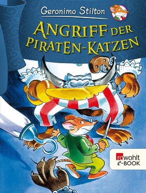 Angriff der Piraten-Katzen von Rickers,  Gesine, Stilton,  Geronimo