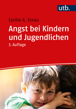 Angst bei Kindern und Jugendlichen von Essau,  Cecilia A.