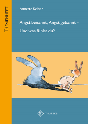 Angst benannt, Angst gebannt – Und was fühlst du? von Kelber,  Annette