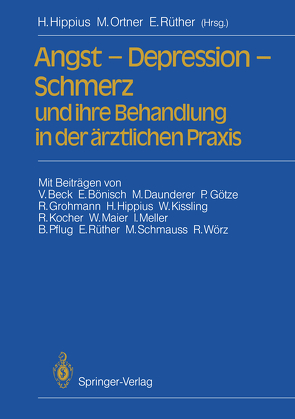 Angst — Depression — Schmerz und ihre Behandlung in der ärztlichen Praxis von Beck,  V., Bönisch,  E, Daunderer,  M., Goetze,  P., Grohmann,  R., Hippius,  H., Hippius,  Hanns, Kissling,  W., Kocher,  R., Maier,  W., Meller,  I., Ortner,  M., Pflug,  B., Rüther,  E., Rüther,  Eckart, Schmauss,  M., Wörz,  R.