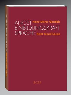 Angst – Einbildungskraft – Sprache von Gondek,  Hans D