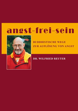 angst – frei – sein von Reuter,  Dr. Wilfried