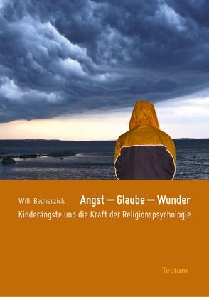 Angst – Glaube – Wunder von Bednarzick,  Willi