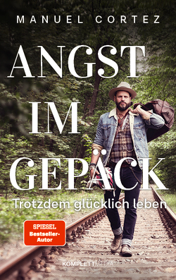 Angst im Gepäck von Cortez,  Manuel