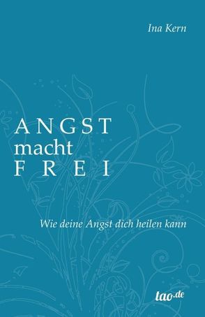 Angst macht frei von Kern,  Ina