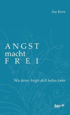 Angst macht frei von Kern,  Ina