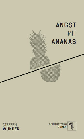 Angst mit Ananas von Wunder,  Steffen