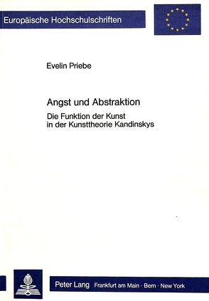 Angst und Abstraktion von Priebe,  Evelin