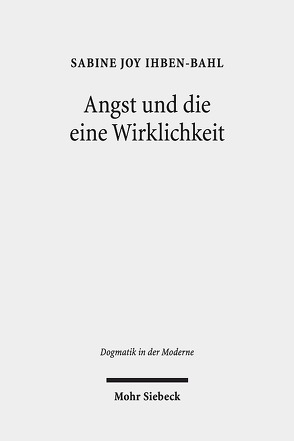 Angst und die eine Wirklichkeit von Ihben-Bahl,  Sabine Joy