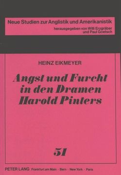 Angst und Furcht in den Dramen Harold Pinters von Eikmeyer,  Heinz