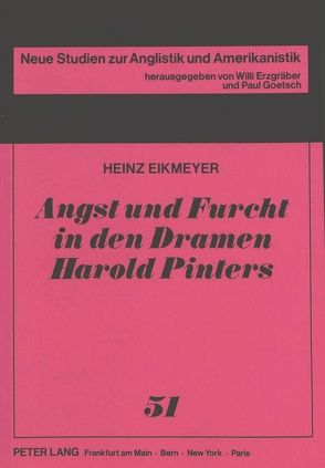 Angst und Furcht in den Dramen Harold Pinters von Eikmeyer,  Heinz