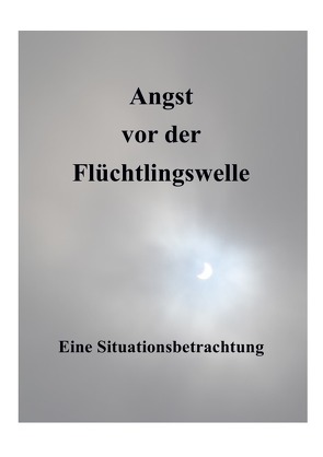 Angst vor der Flüchtlingswelle von Leers,  Günter