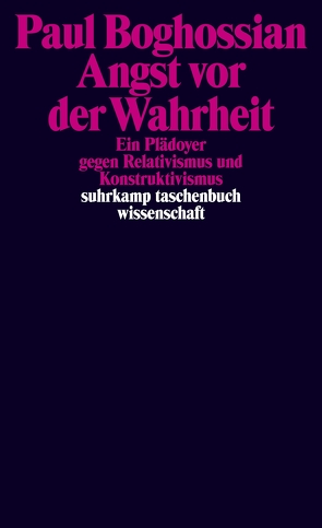 Angst vor der Wahrheit von Boghossian,  Paul, Gabriel,  Markus, Rometsch,  Jens