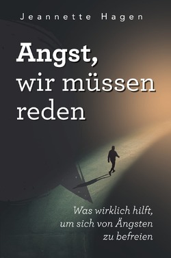 Angst, wir müssen reden von Hagen,  Jeannette