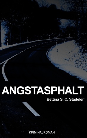 Angstasphalt von Stadeler,  Bettina S. C.