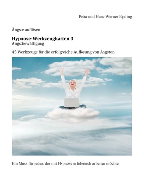 Angstbewältigung Hypnose-Werkzeugkasten 3 von Egeling,  Hans-Werner, Egeling,  Petra