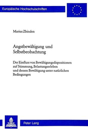 Angstbewältigung und Selbstbeobachtung von Zbinden,  Marius