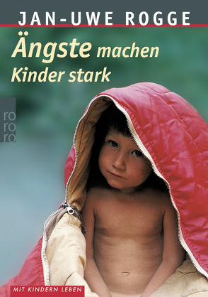 Ängste machen Kinder stark von Rogge,  Jan-Uwe