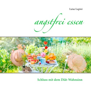 angstfrei essen von Lupini,  Luise