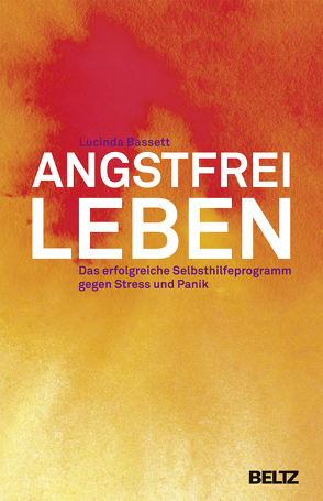 Angstfrei leben von Bassett,  Lucinda, HarperCollins, Terwort,  Nicole