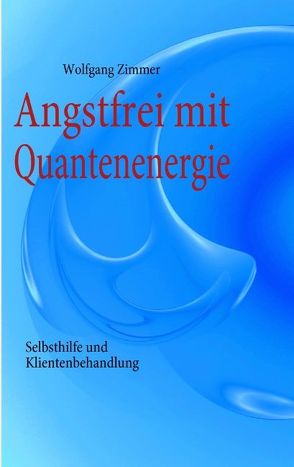 Angstfrei mit Quantenenergie von Zimmer,  Wolfgang