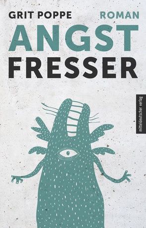 Angstfresser von Poppe,  Grit