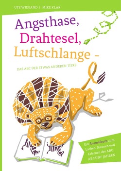 Angsthase, Drahtesel, Luftschlange von Wiegand,  Ute