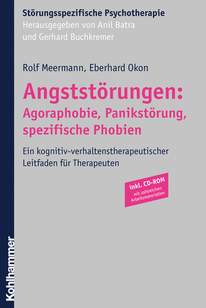 Angststörungen: Agoraphobie, Panikstörung, spezifische Phobien von Batra,  Anil, Buchkremer,  Gerhard, Meermann,  Rolf, Okon,  Eberhard