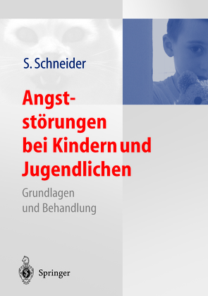 Angststörungen bei Kindern und Jugendlichen von Schneider,  Silvia