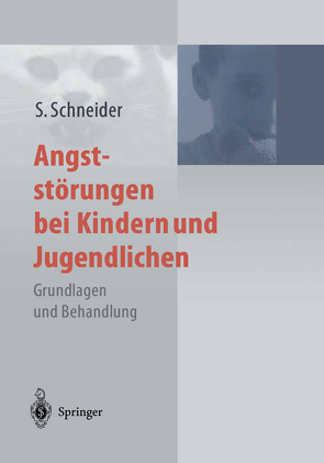 Angststörungen bei Kindern und Jugendlichen von Schneider,  Silvia