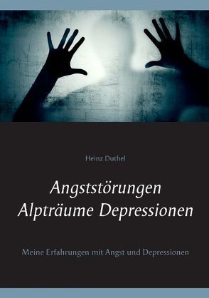 Angststörungen – Alpträume – Depressionen von Duthel,  Heinz
