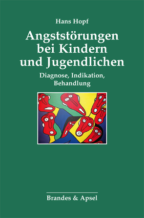 Angststörungen bei Kindern und Jugendlichen von Hopf,  Hans