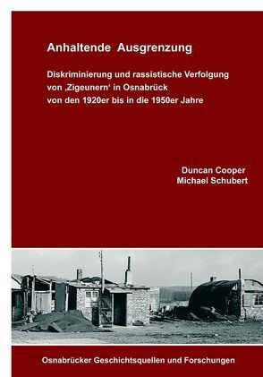 Anhaltende Ausgrenzung. Diskriminierung und rassistische Verfolgung von ‚Zigeunern‘ in Osnabrück von den 1920er bis in die 1950er Jahre von Cooper,  Duncan, Schubert,  Michael