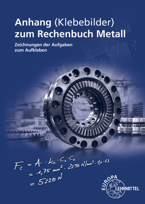 Anhang zum Rechenbuch Metall von Dillinger,  Josef, Escherich,  Walter, Gomeringer,  Roland, Kilgus,  Roland, Schellmann,  Bernhard, Scholer,  Claudius