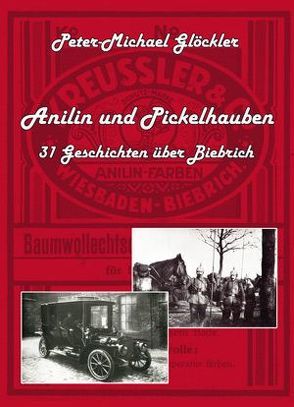 Anilin und Pickelhauben von Glöckler,  Peter-Michael