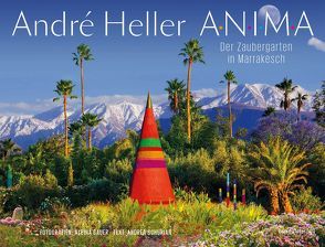 ANIMA. Der Zaubergarten in Marrakesch von Bauer,  Albina, Heller,  André, Schurian,  Andrea