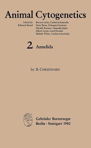 Animal Cytogenetics / Annelida von Christensen,  Bent, John,  Bernard, Kayano,  Hiroshi, Levan,  Albert