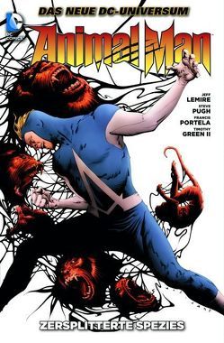 Animal Man von Foreman,  Travel, Green,  Timothy, Lemire,  Jeff, Leon,  John Paul, Portela,  Francis, Pugh,  Steve