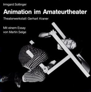 Animation im Amateurtheater von Kruse,  Norbert, Selge,  Martin, Sollinger,  Irmgard