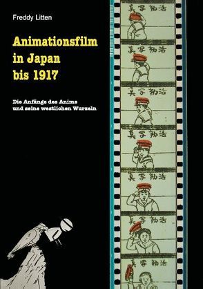 Animationsfilm in Japan bis 1917 von Litten,  Freddy