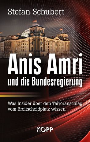 Anis Amri und die Bundesregierung von Schubert,  Stefan