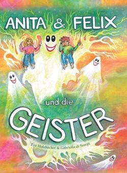 Anita & Felix und die Geister von di Scorpi,  Gabriella, Holzhacker,  Eva